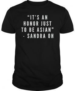 It's An Honor Just To Be Asian Quote T-Shirt
