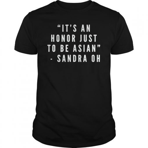 It's An Honor Just To Be Asian Quote T-Shirt