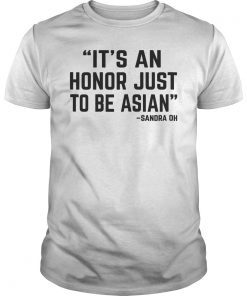 It's An Honor Just To Be Asian Unisex T-Shirt