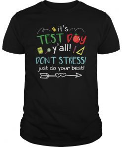 It's Test day Don't stress just do your best test day Shirt