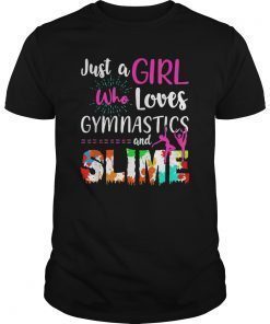 Just A Girl Who Loves Gymnastics And Slime T-shirts