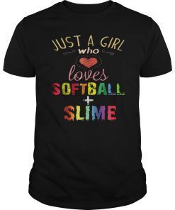 Just A Girl Who Loves Softball And Slime Shirt