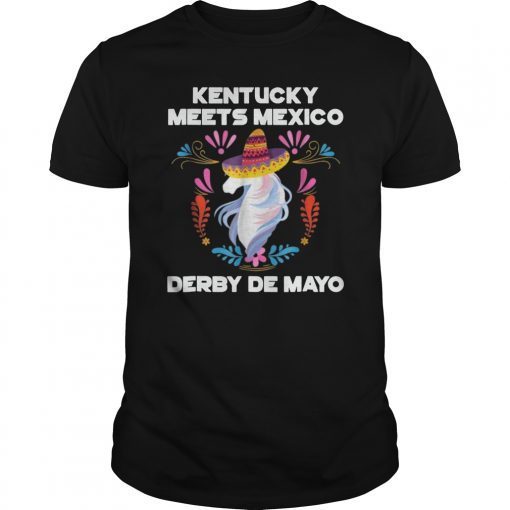 Kentucky Meets Mexico Derby De Mayo T Shirt