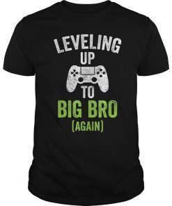 Leveling up to Big Bro Again Shirts