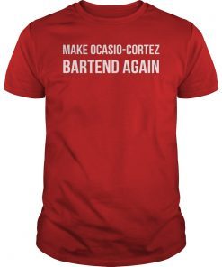 Make AOC Alexandria Ocasio-Cortez Bartend Again Unisex Shirt