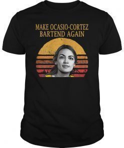Make Ocasio-Cortez Bartend Again Vintage T-Shirt