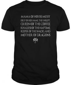 Mama Of House Messy First Of Her Name The Unslept Retro Vintage Shirt