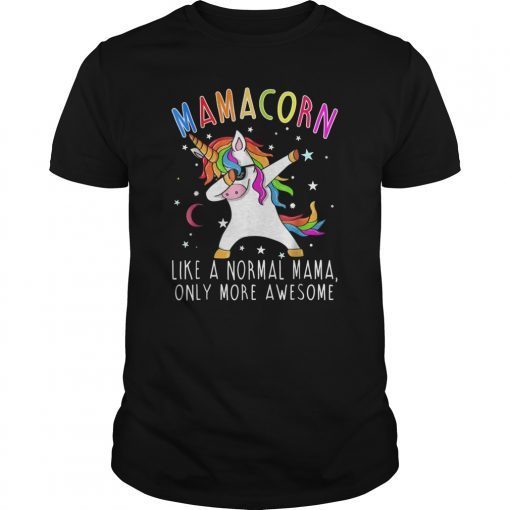 Mamacorn Like A Mama Only Awesome Dabbing Unicorn T-Shirt