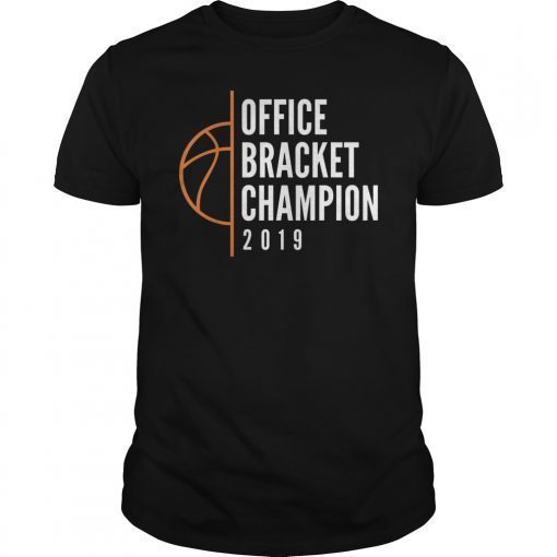 March bracket basketball 2019 office champion shirt