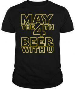 May the 4th Beer with u Funny Drinking Party T-Shirt