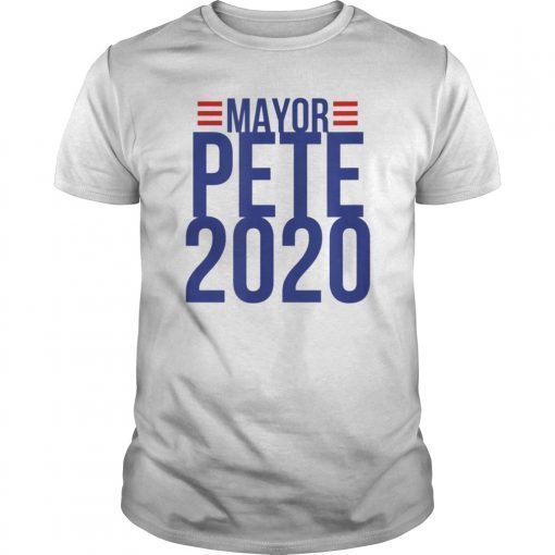 Mayor Pete 2020, Pete Buttigieg For President Campaign Shirt