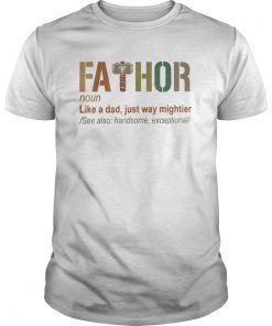 Mens Fa-Thor Like A Dad Just Way Mightier T Shirt