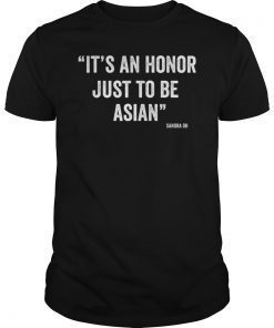 Mens It's An Honor Just To Be Asian T-Shirt