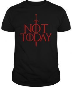 Mens Not Today Game of Thrones Shirt