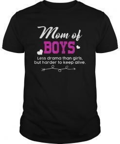Mom Of Boys Less Drama Than Girls Tee Shirt