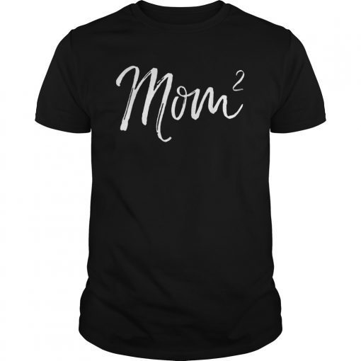 Mom Squared Shirt Funny Mother of Two Twins Mama Gift Shirt