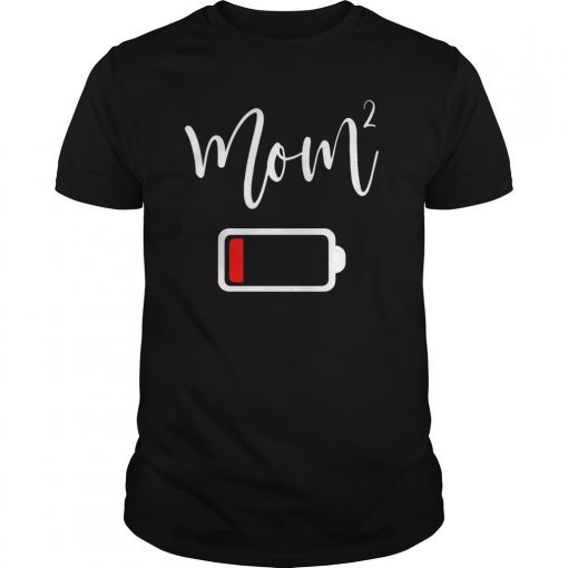 Mom2 Shirt Mom Low Battery T-Shirt Tired Mother of 2