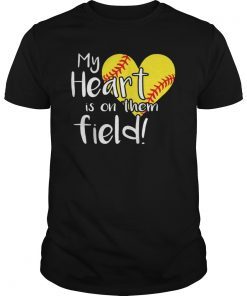 My Heart Is On That Field Baseball Shirt Softball Mom