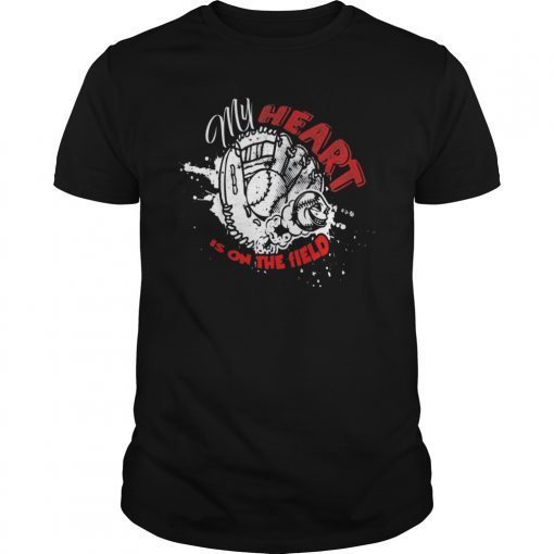 My Heart Is On That Field Baseball T-Shirt Softball Mom