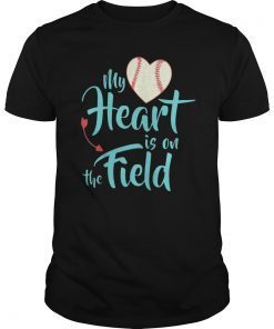 My Heart Is On That Field Baseball Tee Shirt Softball Mom