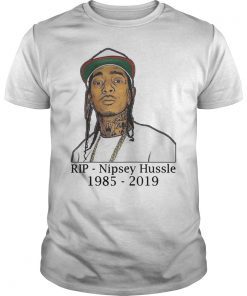 Nipsey Hussle 1985 2019 RIP T-Shirt
