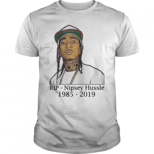 Nipsey Hussle 1985 2019 RIP T-Shirt