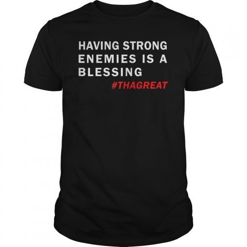 Nipsey Hussle Last Tweet Strong Enemies Blessing THAGREAT Shirt