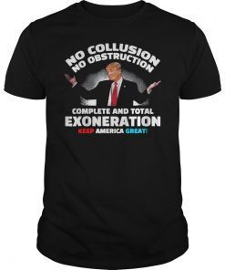 No Collusion No Obstruction Complete and Total EXONERATION Shirt
