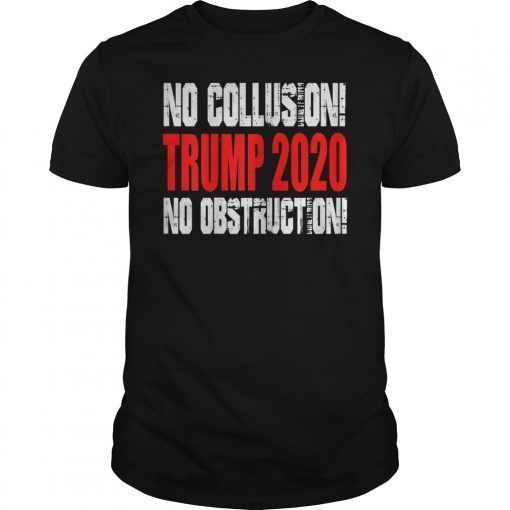 No Collusion No Obstruction Trump 2020 T-Shirt