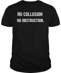 No collusion no obstruction tshirt president trump quote