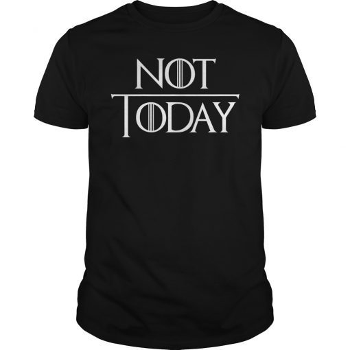 Not Today Shirt Gift for Men Women Kids