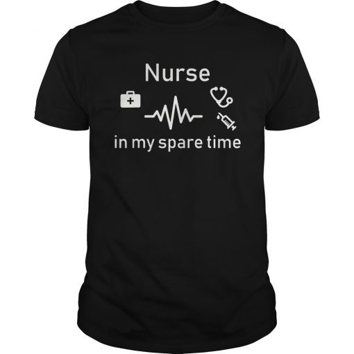 Nurse In My Spare Time T-Shirt