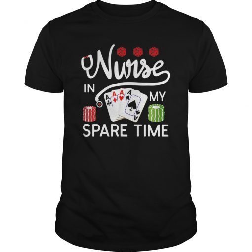 Nurse In My Spare Time T-shirt Playing Cards Shuffle poker