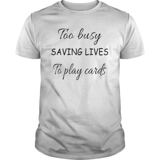 Nurse Not Playing Cards Shirts