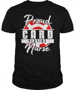 Nurse Play Cards All The Time Card Playing Player Protest T-Shirt