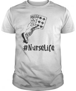 #NurseLife Nurse Life Card Playing Nurses Shirt