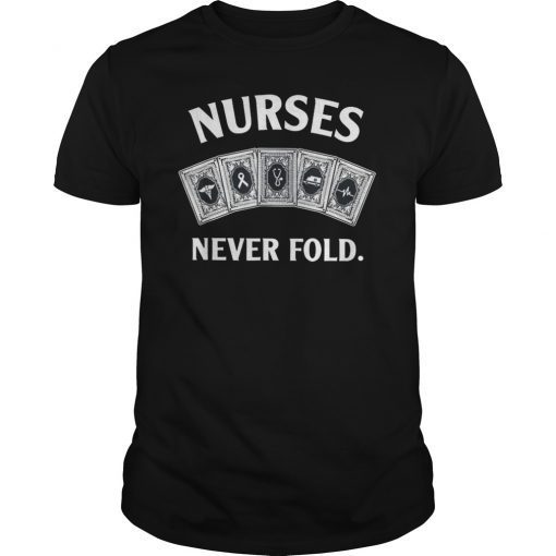 Nurses Never Fold Poker T-shirt