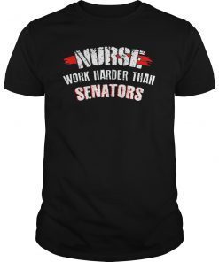 Nurses Work Harder Than Senators Maureen Walsh Protest Shirt