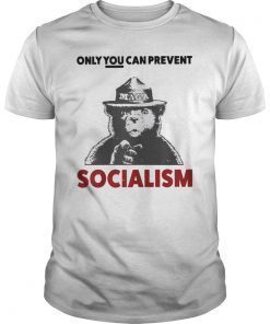 Only You Can Prevent Maga Socialism For Men Women T-Shirt