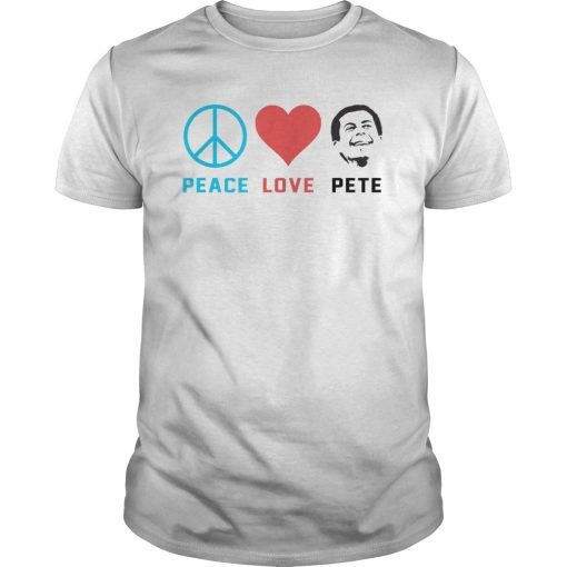 Peace Love Mayor Pete Buttigieg For President 2020 T-Shirt