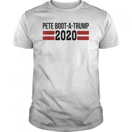 Pete Boot-a-trump 2020 Pete buttigieg pronounced T-Shirt