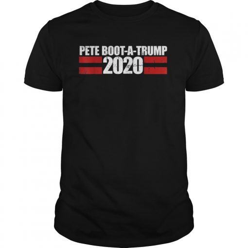 Pete Boot-a-trump 2020 Vote Pete buttigieg pronounced T-Shirt