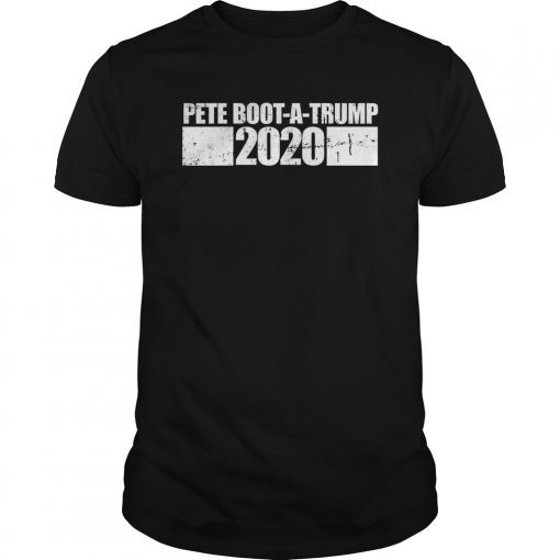 Pete Buttigieg 2020 Pronounced Pete Boot a Trump T-Shirt