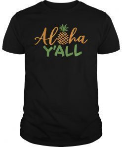 Pineapple Aloha Shirt Aloha Y'all Summer Vacation Gift