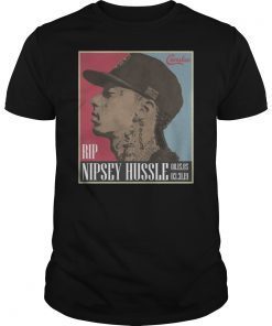Poster RIP Nipsey Hussle 1985 2019 Shirt