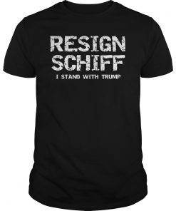 Resign Adam Schiff Shirt - I STAND WITH TRUMP