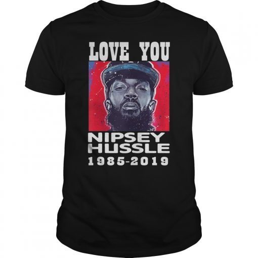 Rip Nipsey Hussle 1985 2019 Shirt