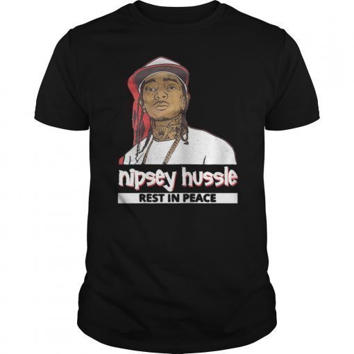 Rip Nipsey Hussle Shirt