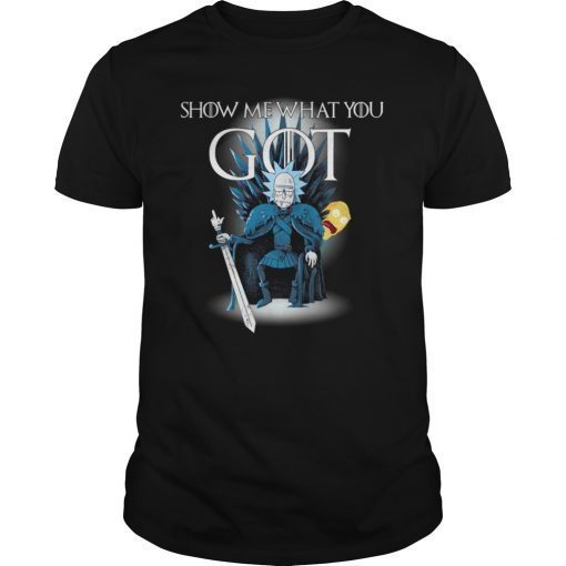 Show me What You Got Shirt