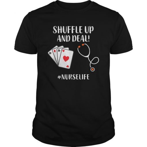 Shuffle Up and Deal Poker Shirt Funny Nurse Playing Cards